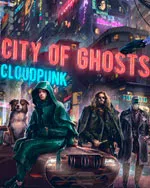 Cloudpunk - City of Ghosts