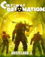 Wasteland 3 : Cult of the Holy Detonation