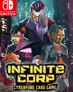 InfiniteCorp: Cyberpunk Card Game