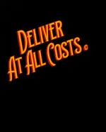 Deliver At All Costs