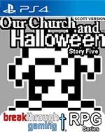 Our Church and Halloween RPG - Story Five (Scott Version)