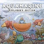 Aquamarine: Explorer's Edition