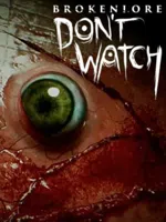 BrokenLore: Don't Watch