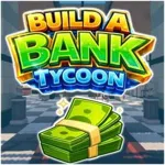 Build A Bank Tycoon