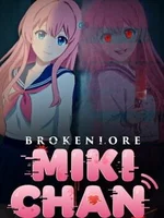 BrokenLore: Miki-chan