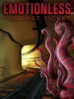 Emotionless: The Last Ticket