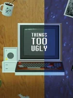 Things Too Ugly