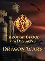 Through Blood and Dragons: Dragon Wars