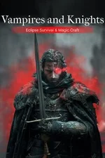 Vampires and Knights: Eclipse Survival & Magic Craft