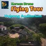 Korean Drone Flying Tour Hujeong Auditorium