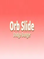 Orb Slide Dodge Danger