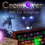 CrossOver: Roll For Initiative