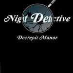 Night Detective: Decrepit Manor