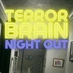 Terror Brain: Night Out