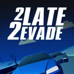 2 Late 2 Evade