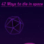 42 Ways To Die In Space