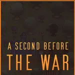 A Second Before The War