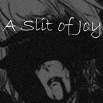 A Slit of Joy