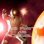 As Fast As Possible