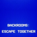 Backrooms: Escape Together
