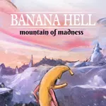 Banana Hell: Mountain of Madness