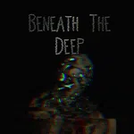 Beneath The Deep