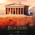 Builders of Greece: Prologue