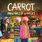 CARROT: Pancakes and Waffles