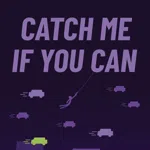 Catch Me If You Can
