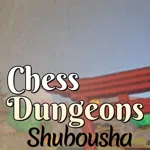 Chess Dungeons: Shubousha