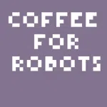 Coffee For Robots