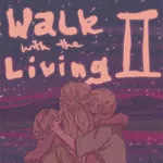Walk with the Living 2