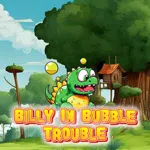 Billy in Bubble Trouble