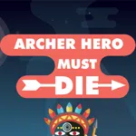 Archer Hero Must Die