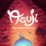 Asuji: The Legend of You
