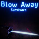 Blow Away Survivors