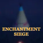 Enchantment Siege