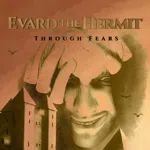 Evard The Hermit: Through Fears