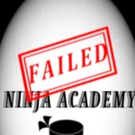 Failed Ninja Academy