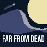 FAR FROM DEAD