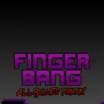 Fingerbang: All Bullets Pointin'