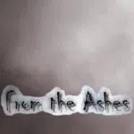 From the Ashes