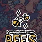 I commissioned some bees