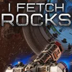 I Fetch Rocks