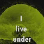 I live under your house.