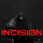 INCISION