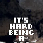 It's Hard Being A Dog