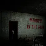Madness in the dark