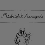 Midnight Renegade: Recollections