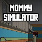 Mommy Simulator